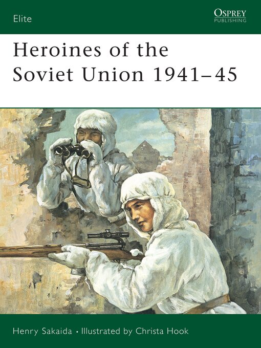 Title details for Heroines of the Soviet Union 1941–45 by Henry Sakaida - Available